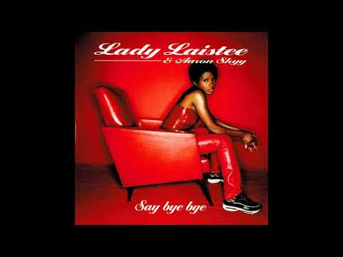 Lady Laistee, Aaron Skyy - Say Bye Bye