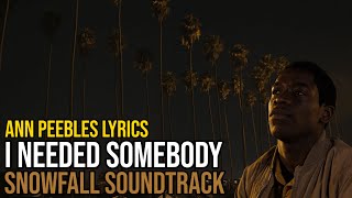 Ann Peebles - I Needed Somebody ( FX Snowfall  TV series soundtrack) | Lyrics HQ
