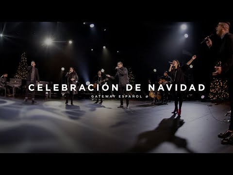 Celebración de Navidad | Gateway Worship Español