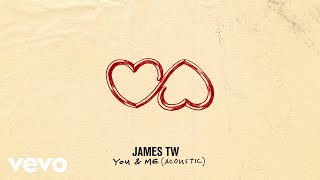 James TW - You &amp; Me (Acoustic / Audio)