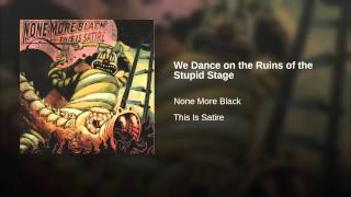 We Dance on the Ruins of the Stupid Stage