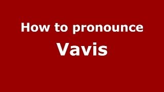 How to pronounce Vavis