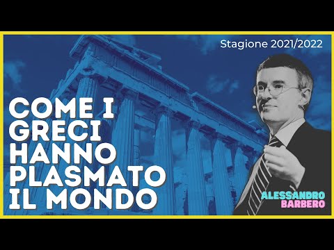 Come i greci hanno plasmato il mondo - Alessandro Barbero (Nuovo - 2021/2022)