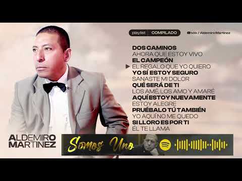 LO MEJOR DE ALDEMIRO MARTINEZ - MÚSICA CRISTIANA DEL CAMPO A LA CIUDAD - ALABANZAS CRISTIANAS