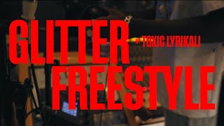 Toxic Lyrikali - Glitter Freestyle (Official Video)