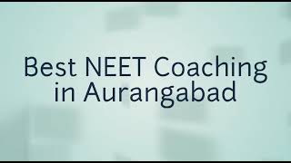 Best NEET Coaching In Aurangabad