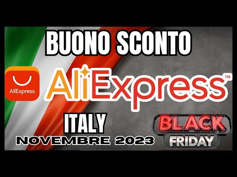 BLACK FRIDAY ALIEXPRESS Italia / Codice promozionale AliExpress 2023 - Codice sconto AliExpress