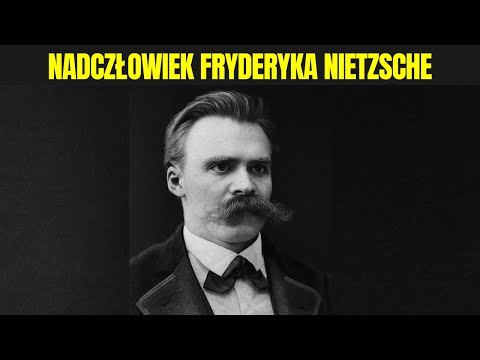 Friedrich Nietzsche i Nadczłowiek – Co To Znaczy Być Mostem?