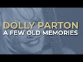 Dolly Parton - A Few Old Memories (Official Audio)