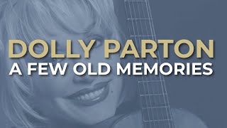 Dolly Parton - A Few Old Memories (Official Audio)