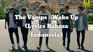 The Vamps - Wake Up (Lyrics bahasa Indonesia)