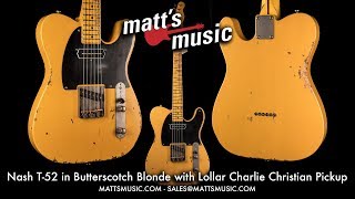 Matt's Music - Nash Guitars T-52 Telecaster w/ Charlie Christian Pickup - Chris Bryant