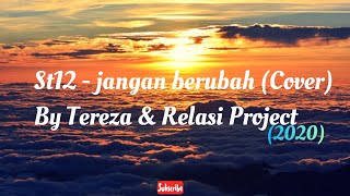 Download lagu Lirik Lagu // ST12 - Jangan berubah (Cover) by. Tereza & Relasi Project // 2020 mp3