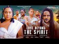 LOVE BEYOND THE SPIRIT TRENDING MOVIE JULIET PATRICK CHIBUIKEM DARLINGTON 2025 NOLLYWOOD EPIC MOVIE