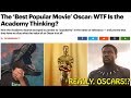 Oscars Creating a "Best Popular Movie" Category is STUPID & DAMAGING! (BCG RANT) Oscars Creating a "Best Popular Movie" Category is STUPID & DAMAGING! (BCG RANT)