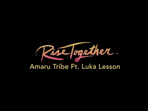 Rise Together (Lyrics video) - Amaru Tribe feat. Luka Leson