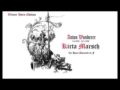 AW25   Kirta Marsch   Anton Wunderer - für Horn Quartett in F -  WH4