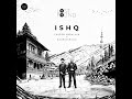 [1 HR LOOP] Ishq (From "Lost;Found")  by Faheem Abdullah · Rauhan Malik