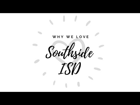 Southside ISD - Why we love Southside ISD