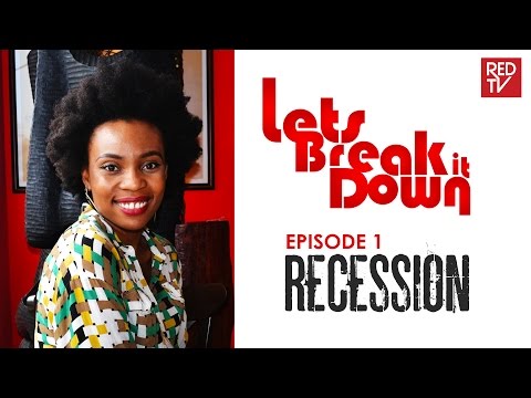 LET'S BREAK IT DOWN - EPISODE 1 - RECESSION