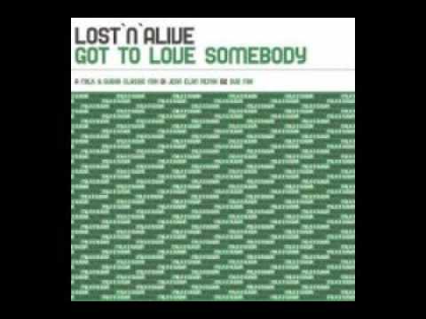 Lost 'n' Alive - Got To Love Somebody (Milk & Sugar Classic Mix)