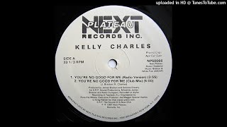 Kelly Charles | You're No Good For Me (Classy Club Dub Mix)
