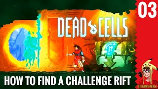 HOW TO FIND A CHALLENGE RIFT | Dead Cells Part 3