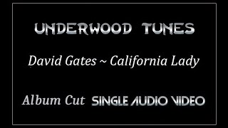 David Gates ~ California Lady ~ 1978 ~ Single Audio Video