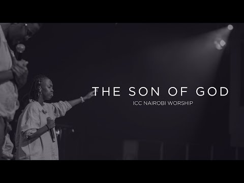 The Son of God | ICC Nairobi Worship Cover