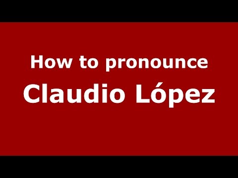 How to pronounce Claudio López (Spanish/Argentina) - PronounceNames.com