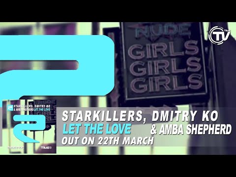 Starkillers, Dmitry Ko & Amba Shepherd - Let The Love [Preview]