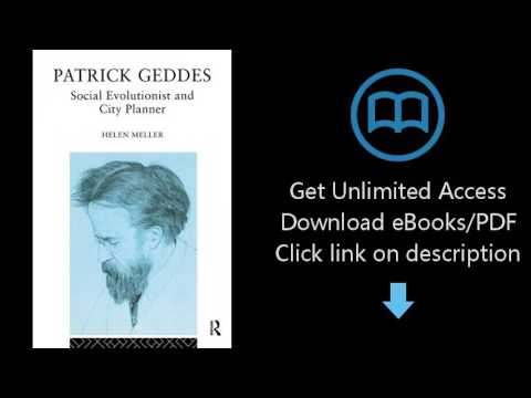 Patrick Geddes: Social Evolutionist and City Planner (Routledge Geography, Environment, & Planning S