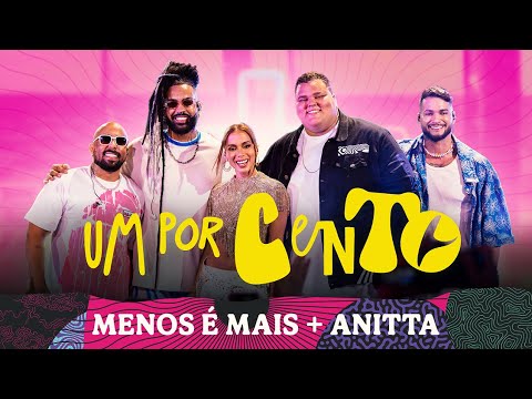 Grupo Menos é Mais, Anitta - Um Por Cento (Clipe Oficial)