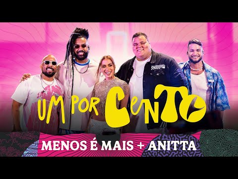 Grupo Menos é Mais, Anitta - Um Por Cento