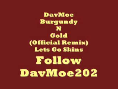 Davmoe  Burgundy N Gold (Official Remix) Lets Go Skins