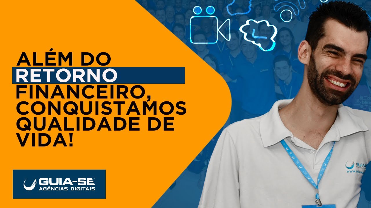 ALÉM DO RETORNO FINANCEIRO, CONQUISTAMOS QUALIDADE DE VIDA! - FRANQUIA DE AGÊNCIAS DIGITAIS GUIA-SE