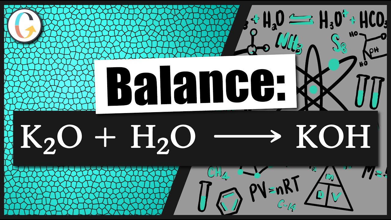 How to balance K2O(s) + H2O(l) → KOH(aq)