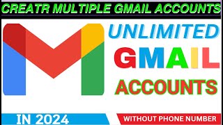 How to Create Multiple Email Addresse Without Phone Number | Create Unlimited Gmail Accounts 2024