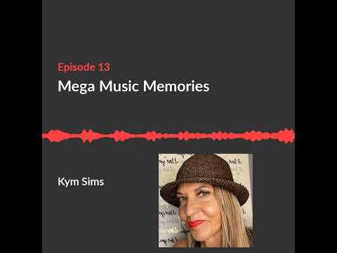 Kym Sims interview - Mega Music Memories episode 13