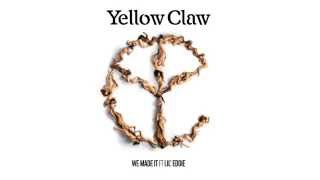 Yellow Claw - We Made It Ft. Lil Eddie