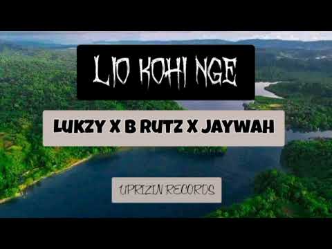 Jaywah FT Lukzy & B Rutz - LIO KOHI NGE.. ( Uprizin Records).