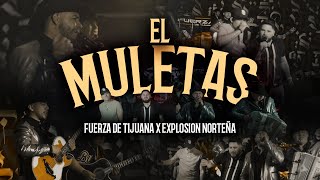 Fuerza de Tijuana x Explosion Norteña - El Muletas