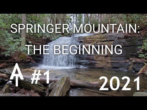 Appalachian Trail 2021 - Episode #1- Springer Mountain:The Beginning