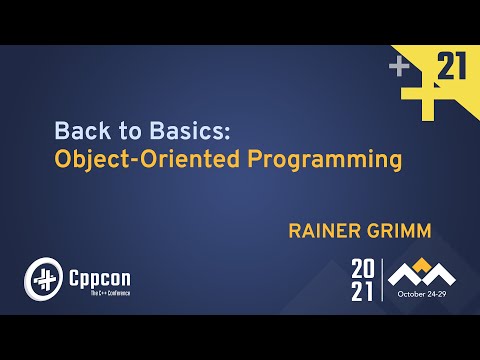 Back to Basics: Object-Oriented Programming - Rainer Grimm - CppCon 2021