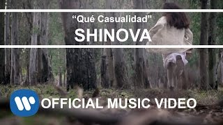 SHINOVA - Qué Casualidad (Video clip oficial)