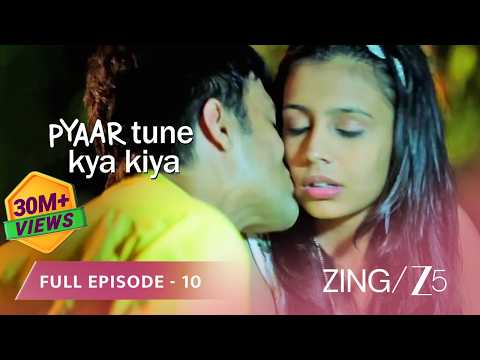 HIGH SCHOOL LOVE GONE WRONG! - Pyaar Tune Kya Kiya S1 | Full Ep 10 | Meiyang Chang | @zingtv