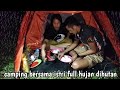 2 Hari Camping Hujan Full Siang Malam Bersama Istri