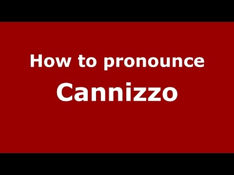 How to pronounce Cannizzo