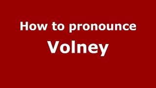 How to pronounce Volney