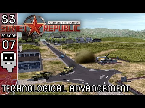 Technological Advancement - S3E07 ║ Workers and Resources: Soviet Republic
